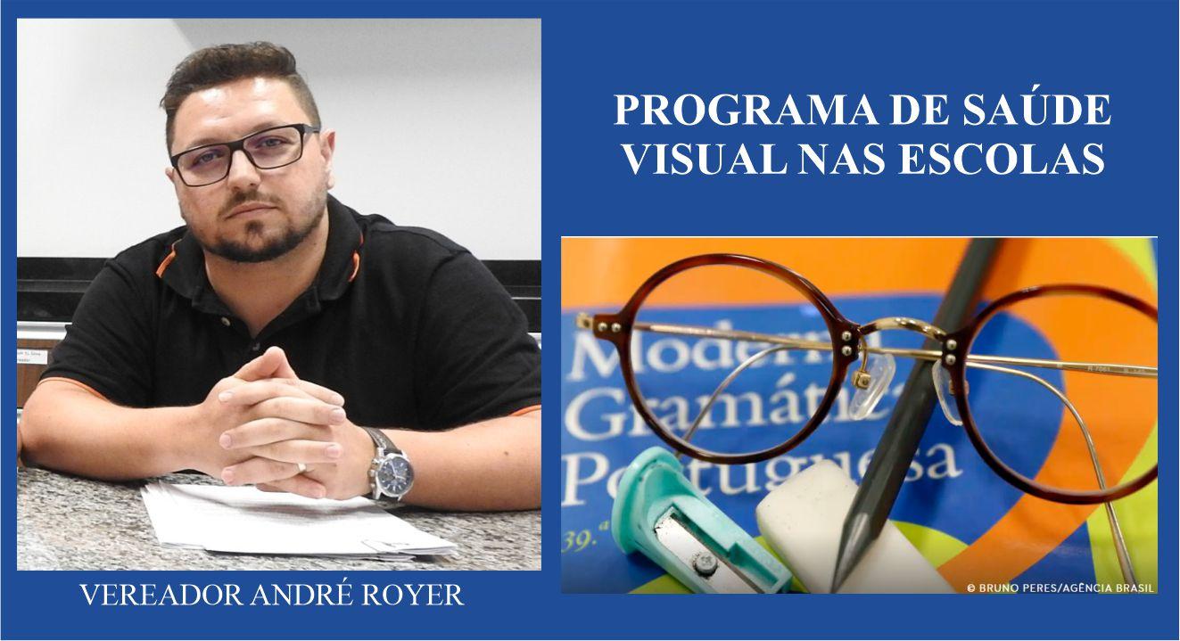 VEREADOR ANDRÉ ROYER PROPÕE CRIAÇÃO DE PROGRAMA DE SAÚDE VISUAL NAS ESCOLAS DE ITAIPULÂNDIA