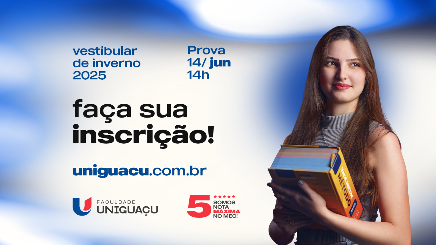 Última chamada para o Vestibular de inverno 2025 da Faculdade UNIGUAÇU
